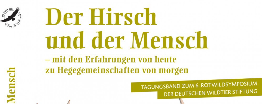 Der Hirsch und der Mensch - mit den Erfahrungen von heute zu Hegegemeinschaften von morgen